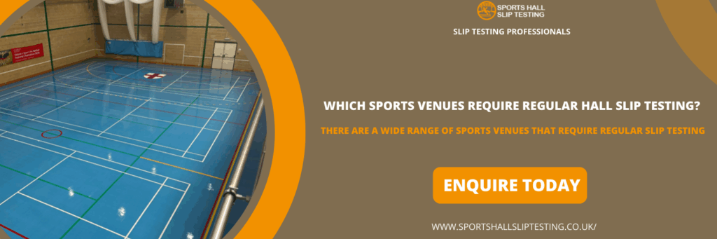 Which Sports Venues Require Regular Hall Slip Testing